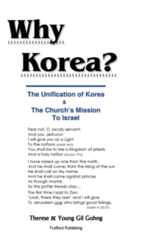Why Korea? The Unification of Korea & the Church's Mission to Israel Hardback