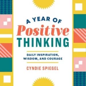 A Year of Positive Thinking by Cyndie Spiegel