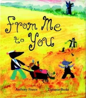 From Me to You by Anthony France and Tiphanie Beeke Hardback