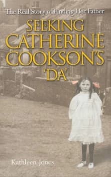 Seeking Catherine Cooksons da by Kathleen Jones Hardback