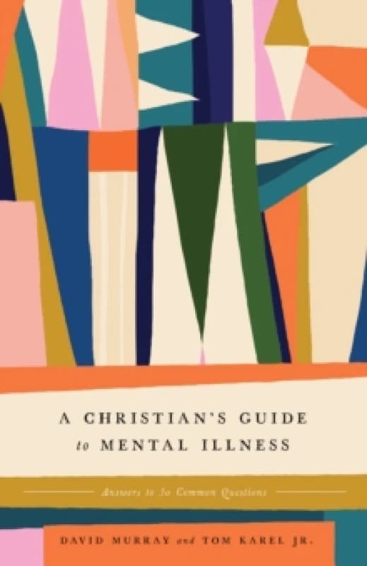 Mental Health and Your Church : A Handbook for Biblical Care Paperback / softback