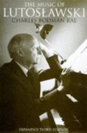 The music of Lutoslawski by Charles Bodman Rae