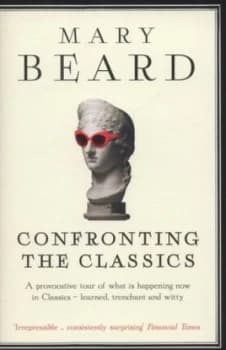 Confronting the Classics by Mary Beard Paperback