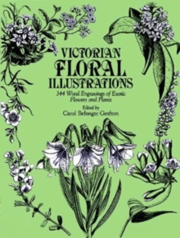 Victorian Floral Illustrations. Paperback. By Carol Belanger Grafton, John Lindley, Anton Kerner von Marilaun Books