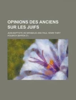 Opinions Des Anciens Sur Les Juifs by Jean Baptiste De Mirabaud Paperback