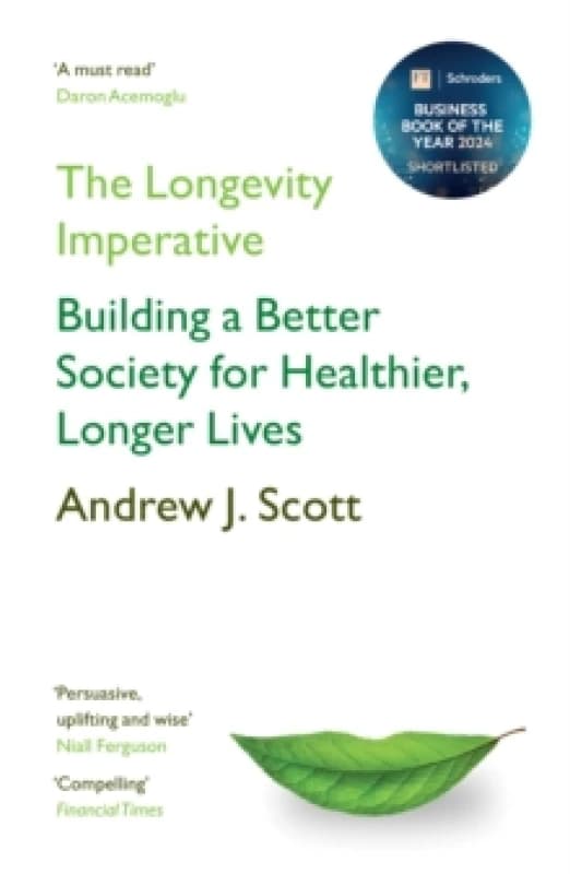 The Longevity Imperative : Building a Better Society for Healthier, Longer Lives Paperback / softback