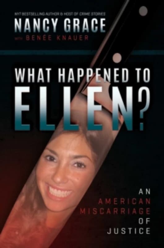 What Happened to Ellen? An American Miscarriage of Justice Hardback