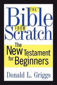 The Bible from Scratch by Donald L. Griggs Book