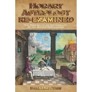 Horary Astrology Re-examined : The Possibility or the Impossibility of the Matter Propounded