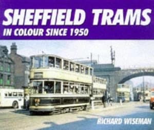 Sheffield Trams in Colour since 1950 by R. J. S Wiseman Hardback