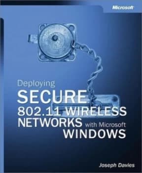 Deploying Secure 802.11 Wireless Networks with Microsoft Windows by Joseph Davies Book