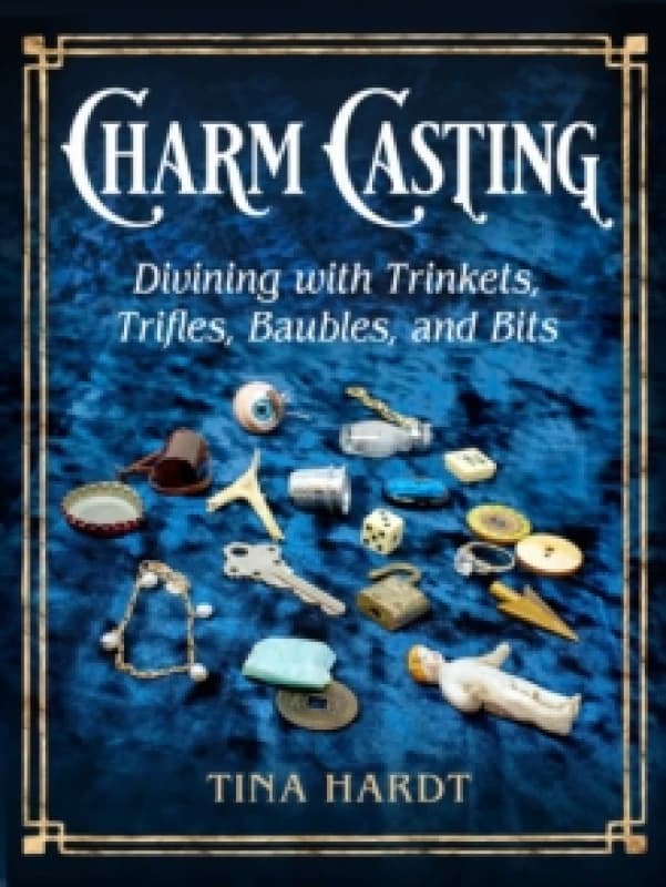 Charm Casting : Divining with Trinkets, Trifles, Baubles, and Bits Volume 3 Paperback / softback
