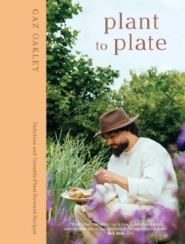 Plant to Plate : Delicious and Versatile Plant-Forward Recipes Hardback