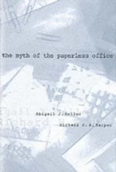 The Myth of the Paperless Office by Abigail J Sellen Hardback