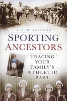 Sporting Ancestors by Keith Gregson Book
