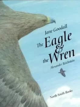 The eagle & the wren - Jane Goodall - Hardback - Used