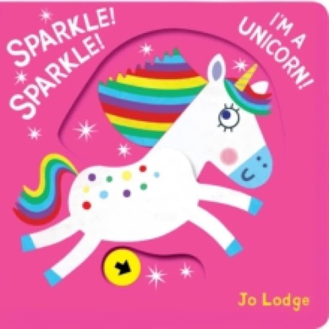 Sparkle! Sparkle! I'm a Unicorn! Hardback
