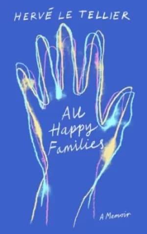 All happy families by Herv Le Tellier