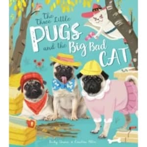 The Three Little Pugs and the Big Bad Cat