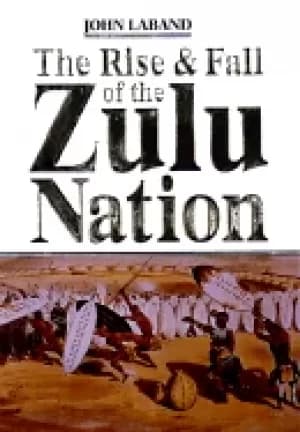 rise and fall of the zulu nation