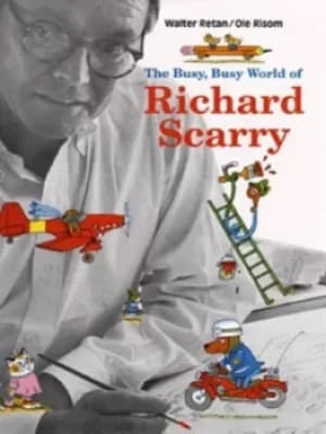 The busy busy world of Richard Scarry by Walter Retan