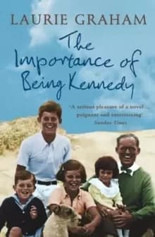 The importance of being Kennedy by Laurie Graham