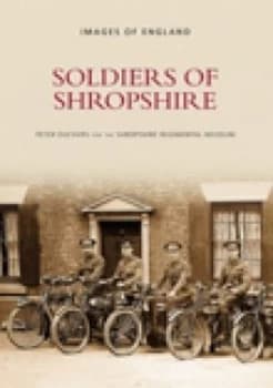 Soldiers of Shropshire by Peter Duckers Book