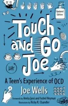 Touch and Go Joe, Updated Edition : A Teens Experience of Ocd