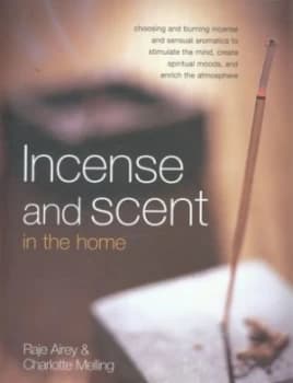 Incense and Scent in the Home by Raje Airey and Charlotte Melling and Craig Knowles and Raje Airey Paperback