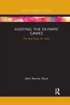 Hosting the Olympic GamesThe Real Costs for Cities