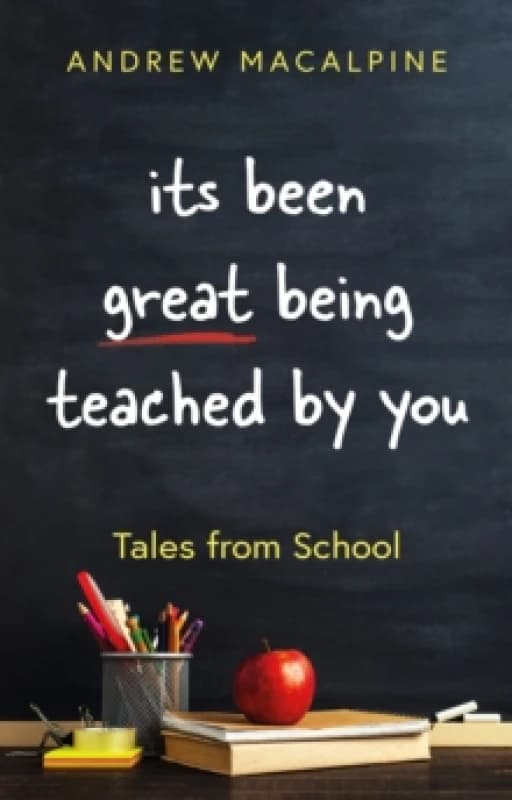 its been great being teached by you : Tales from School Paperback / softback