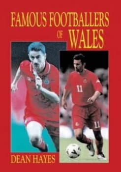 Famous Footballers of Wales by Dean Hayes Paperback