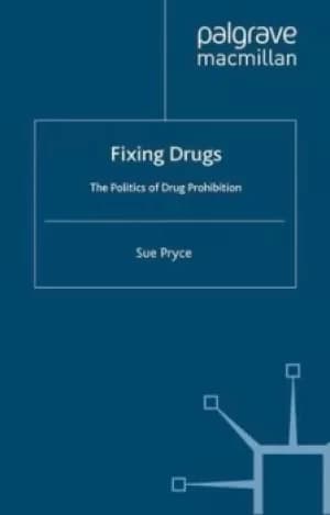 Fixing drugs by Sue Pryce