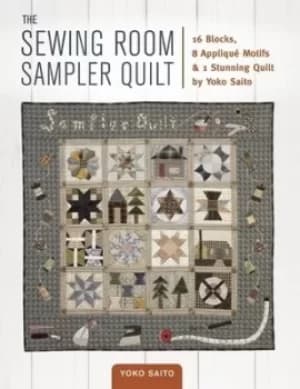 The sewing room sampler quilt by Yoko Saito
