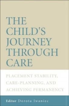 The Childs Journey through Care by Dorota Iwaniec Book