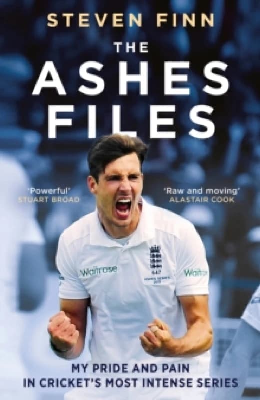 The Ashes Files : Inside Crickets Most Intense Series - powerful (Stuart Broad) Hardback