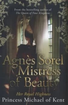 Agns Sorel by Hrh Princess Michael of Kent Hardback