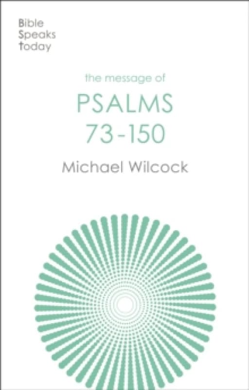 The Message of Psalms 73-150 : Songs For The People Of God Paperback / softback