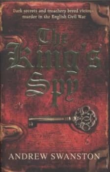 The Kings Spy by Andrew Swanston Hardback