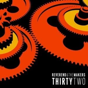 Thirtytwo by Reverend and the Makers CD Album