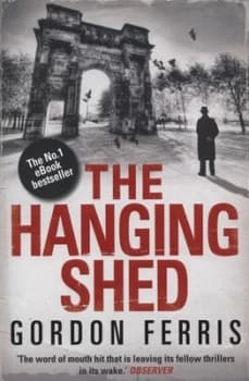 The Hanging Shed by Gordon Ferris Paperback