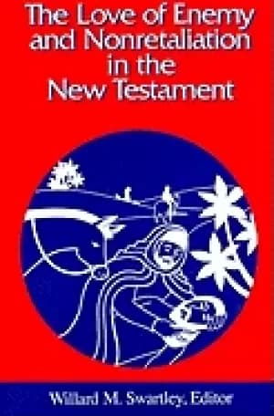 love of enemy and nonretaliation in the new testament