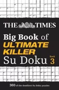 The Times Big Book of Ultimate Killer Su Doku by The Times Mind Games