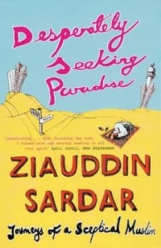 Desperately Seeking Paradise by Ziauddin Sardar Paperback