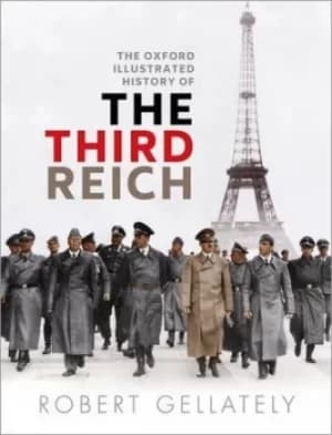The Oxford illustrated history of the Third Reich by Robert Gellately