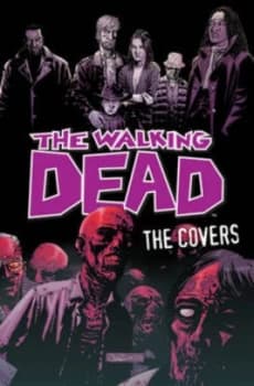 The Walking Dead the Covers Volume 1 by Robert Kirkman Hardback
