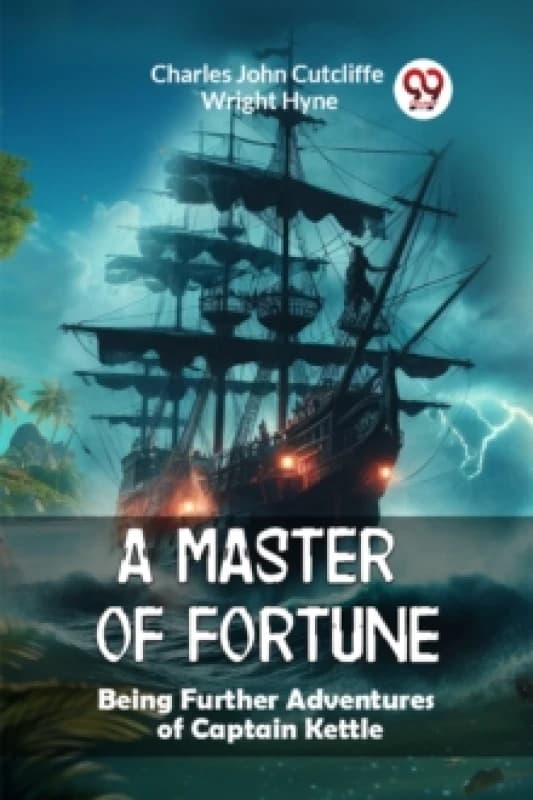 A Master of FortuneBeing Further Adventures of Captain Kettle (Edition2024) Paperback / softback