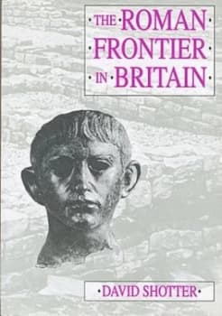 The Roman Frontier in Britain by D. C. a Shotter Paperback