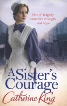 A Sisters Courage by Catherine King Paperback