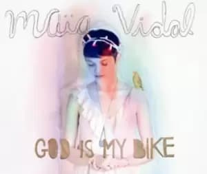 Maia Vidal - God Is My Bike CD Album - Used
